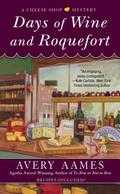 Days of Wine and Roquefort (A Cheese Shop Mystery #5) by Avery Aames