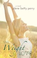 The Weight of Love by Jolene Betty Perry