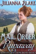 Mail Order Runaway (Montana Mail Order Brides #3) by Julianna Blake
