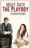 Must Date the Playboy by notjustarandomgirl
