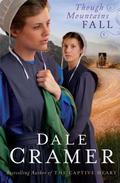 Though Mountains Fall (Daughters of Caleb Bender #3) by Dale Cramer