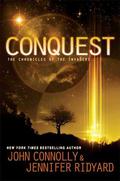 Conquest (The Chronicles of the Invaders #1) by John Connolly