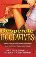 Desperate Hoodwives (Bentley Manor #1) by De'nesha Diamond