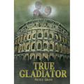 True Gladiator by Nicole Grane