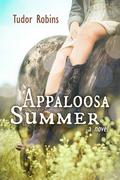 Appaloosa Summer by Tudor Robins