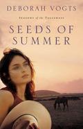 Seeds of Summer (Seasons of the Tallgrass #2) by Deborah Vogts