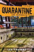The Burnouts (Quarantine #3) by Lex Thomas