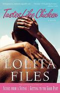 Tastes Like Chicken: A Novel by Lolita Files