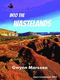 Into the Wastelands (Love's Landscapes) by Gwynn Marssen