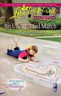 An Unexpected Match (Steeple Hill Love Inspired (Wedding Bell Blessings #1) by Dana Corbit