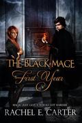 First Year (The Black Mage #1) by Rachel E. Carter