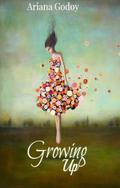 Growing Up (My Wattpad Love #2) by Ariana Godoy