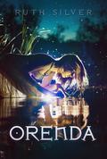 Orenda (Orenda #1) by Ruth Silver