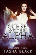 Curse of the Alpha: Episodes 1 & 2: A Tarker's Hollow BBW Shifter Romance Serial by Tasha Black