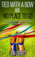 Tied With a Bow and No Place to Go (Tizzy/Ridge Trilogy #3) by Ann Everett