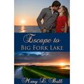 Escape to Big Fork lake by Mary L. Ball