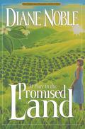 At Play in the Promised Land (California Chronicles #3) by Diane Noble