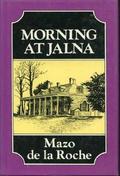 Morning at Jalna (Whiteoaks of Jalna #2) by Mazo de la Roche