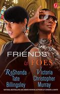 Friends & Foes by ReShonda Tate Billingsley