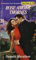 Rose Among Thornes by Pamela Macaluso