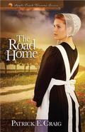 The Road Home (Apple Creek Dreams #2) by Patrick E. Craig