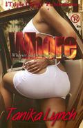 Whore by Tanika Lynch