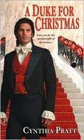 A Duke For Christmas by Cynthia Bailey Pratt