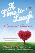 A Time to Laugh Romance Collection: Laughter Unites Hearts in Five Contemporary Stories by Gail Sattler