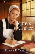 Jenny's Choice (Apple Creek Dreams #3) by Patrick E. Craig