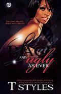 Black & Ugly as Ever (Black & Ugly Series #2) by T. Styles