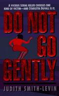 Do Not Go Gently (Starletta Duvall Mystery #1) by Judith Smith-Levin