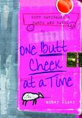 One Butt Cheek at a Time (Gert Garibaldi's Rants and Raves #1) by Amber Kizer
