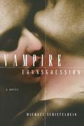 Vampire Transgression (Vampires #3) by Michael Schiefelbein