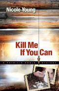 Kill Me If You Can (Patricia Amble #2) by Nicole Young