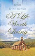 A Life Worth Living by Irene Brand
