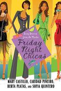 Friday Night Chicas: Sexy Stories from La Noche by Sofia Quintero