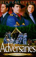 The Adversaries (American Family Portrait #4) by Jack Cavanaugh