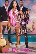 Still the Baddest Bitch (Bitch #9) by Deja King