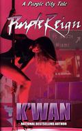 Purple Reign (Purple City #1) by K'wan