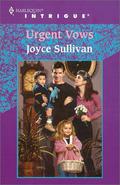 Urgent Vows (Harlequin Intrigue, No. #571) by Joyce Sullivan