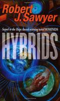 Hybrids (Neanderthal Parallax #3) by Robert J. Sawyer