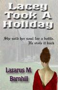 Lacey Took a Holiday by Lazarus Barnhill
