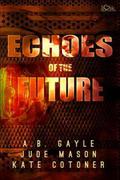 Echoes of the Future by Jude Mason