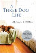 A Three Dog Life by Abigail Thomas