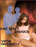 One Isn't Enough by Vicki Paradise