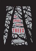 The Space Between Trees by Katie Williams
