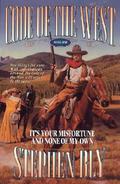 It's Your Misfortune and None of My Own (Code of the West #1) by Stephen Bly