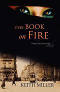The Book on Fire by Keith Miller