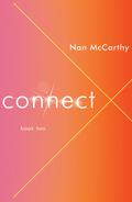 Connect: Book Two (Chat Connect Crash series, #2) by Nan McCarthy