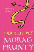 Poison Arrows by Morag Prunty